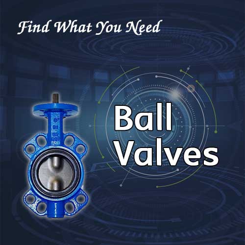 Ball Valves you need